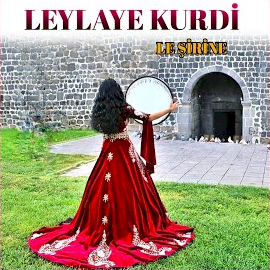 Leylaye Kurdi&nbsp;Le Şirine