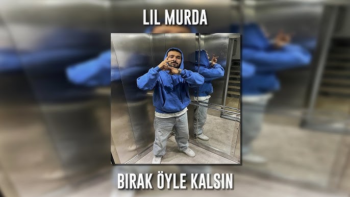 Lil Murda&nbsp;Bırak Öyle Kalsın