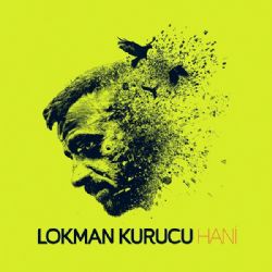 Lokman Kurucu&nbsp;Hani