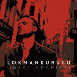 Lokman Kurucu&nbsp;Ortalık Karıştı