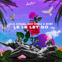 Lucas Estrada&nbsp;Le Le Let Go