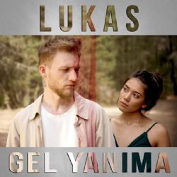 Lukas&nbsp;Gel Yanıma