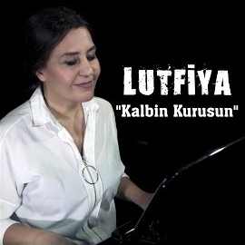 Lütfiya&nbsp;Kalbin Kurusun