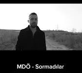 MDO&nbsp;Sormadılar