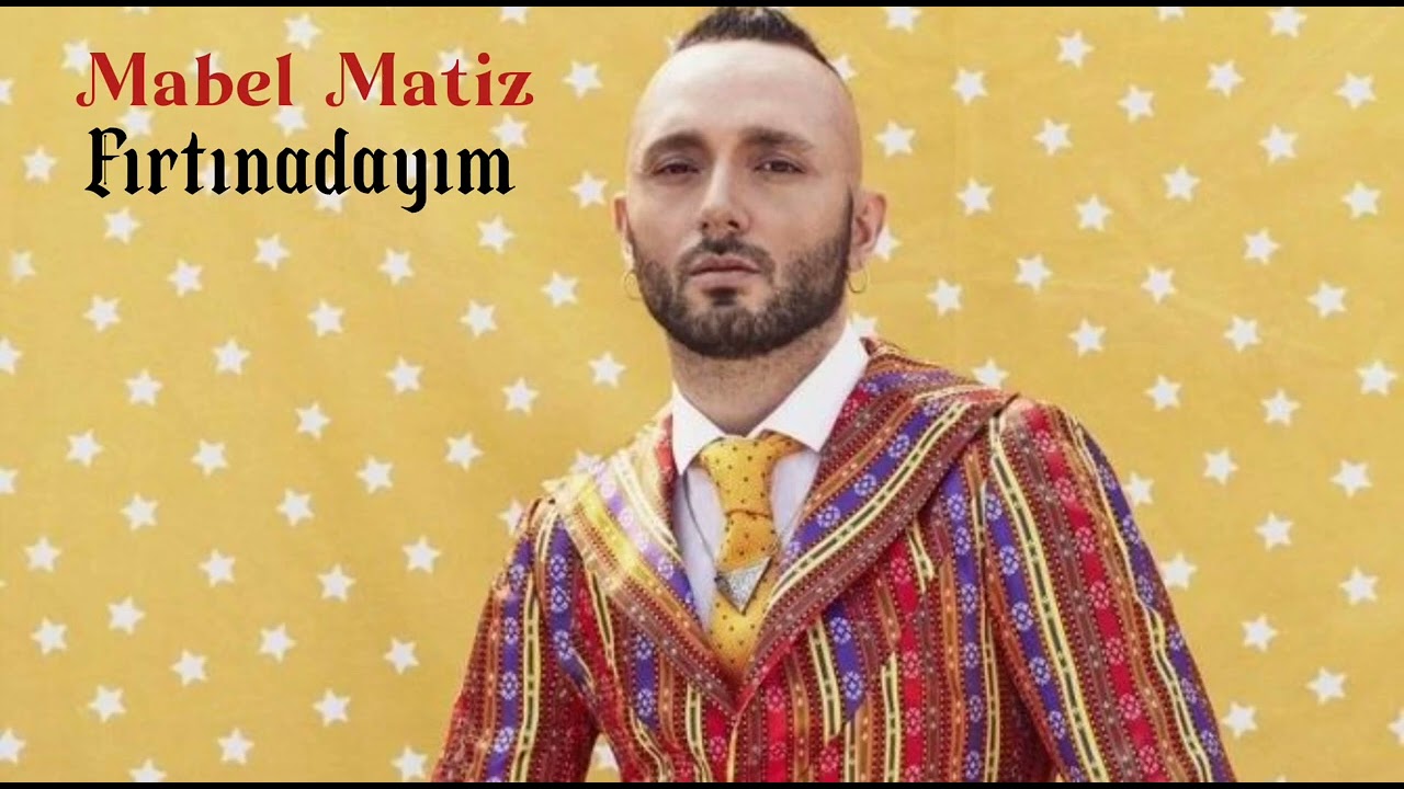 Mabel Matiz&nbsp;Fırtınadayım