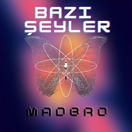 Madbro&nbsp;Bazı Şeyler