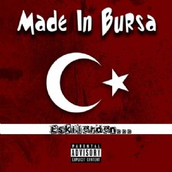 Made In Bursa&nbsp;Eskilerden