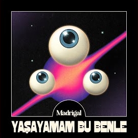 Madrigal&nbsp;Yaşayamam Bu Benle