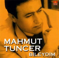 Mahmut Tuncer&nbsp;Bileydim