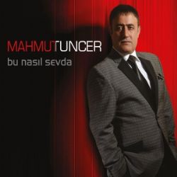 Mahmut Tuncer&nbsp;Bu Nasıl Sevda