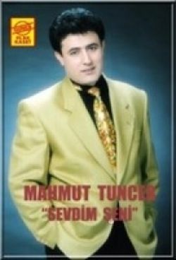 Mahmut Tuncer&nbsp;Sevdim Seni