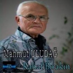 Mahmut Uludağ&nbsp;Rahat Bırakın