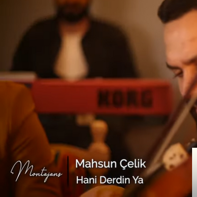 Mahsun Çelik&nbsp;Hani Derdin Ya