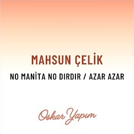 Mahsun Çelik&nbsp;No Manita No Dırdır, Azar Azar