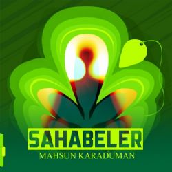 Mahsun Karaduman&nbsp;Sahabeler