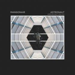 Mansionair&nbsp;Astronaut