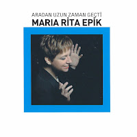 Maria Rita Epik&nbsp;Aradan Uzun Zaman Geçti