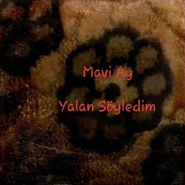 Mavi Ay&nbsp;Yalan Söyledim