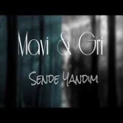 Mavi Gri&nbsp;Ben Sende Yandım