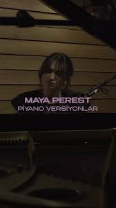 Maya Perest&nbsp;Piyano Versiyonlar