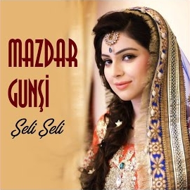Mazdar Gunşi&nbsp;Şeli Şeli