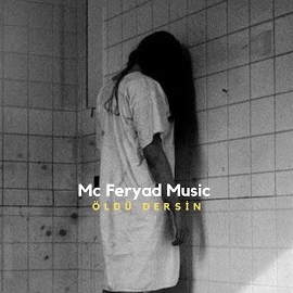 Mc Feryad&nbsp;Öldü Dersin