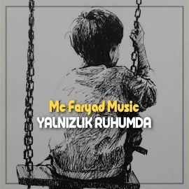 Mc Feryad&nbsp;Yalnızlık Ruhumda