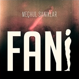 Meçhul Sanıklar&nbsp;Fani
