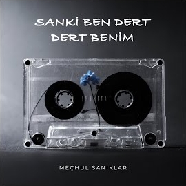 Meçhul Sanıklar&nbsp;Sanki Ben Dert Dert Benim