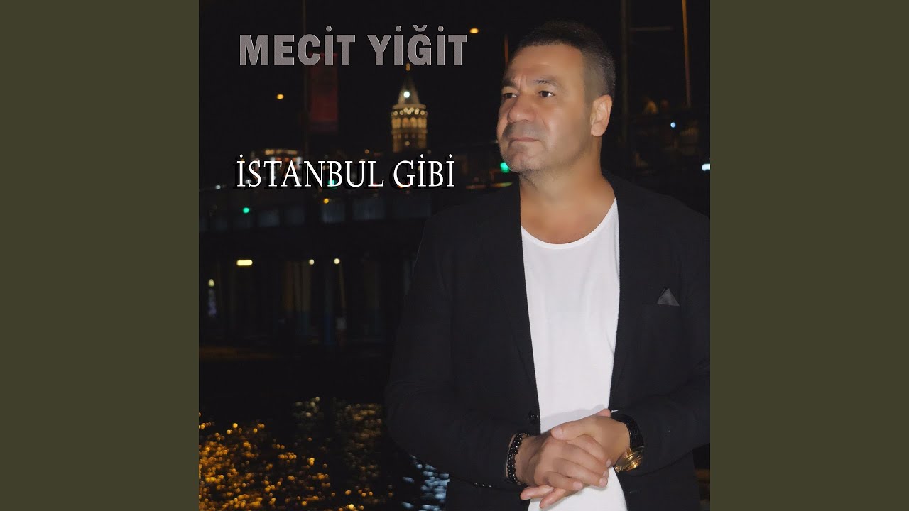 Mecit Yiğit&nbsp;İstanbul Gibi