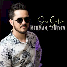 Mehman Tağıyev&nbsp;Sarı Gelin