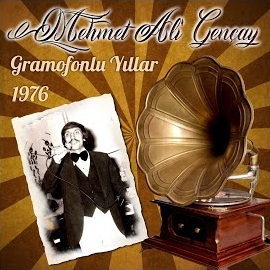 Mehmet Ali Gençay&nbsp;Gramofonlu Yıllar 1976