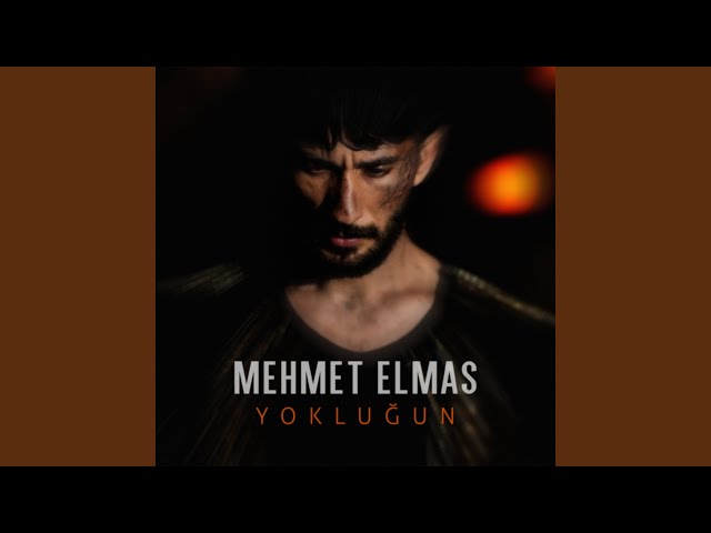 Mehmet Elmas&nbsp;Yokluğun