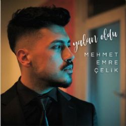 Mehmet Emre Çelik&nbsp;Yalan Oldu