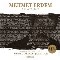 Mehmet Erdem&nbsp;Ağlayamam