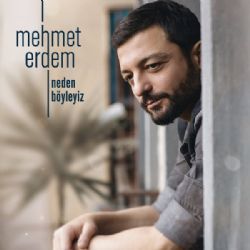 Mehmet Erdem&nbsp;Neden Böyleyiz