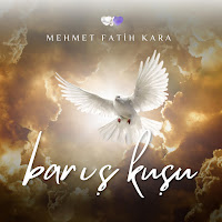 Mehmet Fatih Kara&nbsp;Barış Kuşu