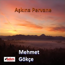 Mehmet Gökçe&nbsp;Aşkına Pervane