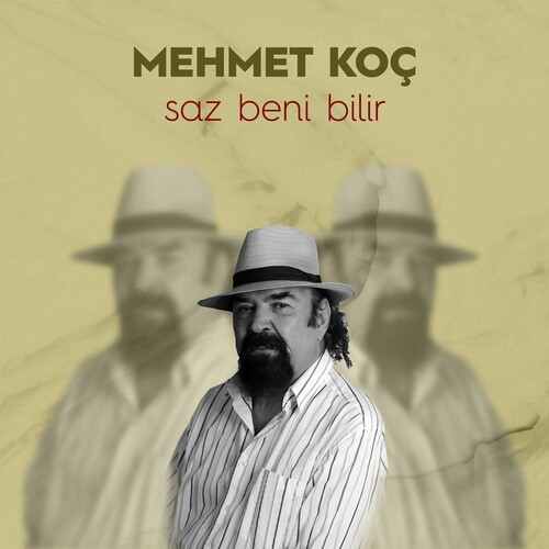 Mehmet Koç&nbsp;Saz Beni Bilir