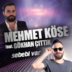 Mehmet Köse&nbsp;Sebebi Var