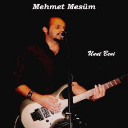 Mehmet Mesüm&nbsp;Unut Beni