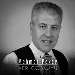 Mehmet Peker&nbsp;Ver Coşkuyu