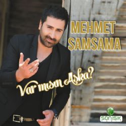 Mehmet Samsama&nbsp;Var Mısın Aşka
