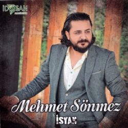 Mehmet Sönmez&nbsp;İsyan