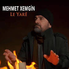 Mehmet Xemgin&nbsp;Le Yare