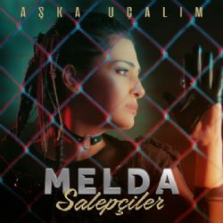 Melda Salepçiler&nbsp;Aşka Uçalım