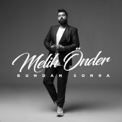 Melih Önder&nbsp;Bundan Sonra