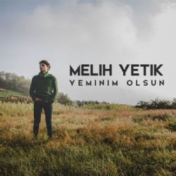 Melih Yetik&nbsp;Yeminim Olsun