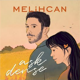 Melihcan&nbsp;Aşk Dense