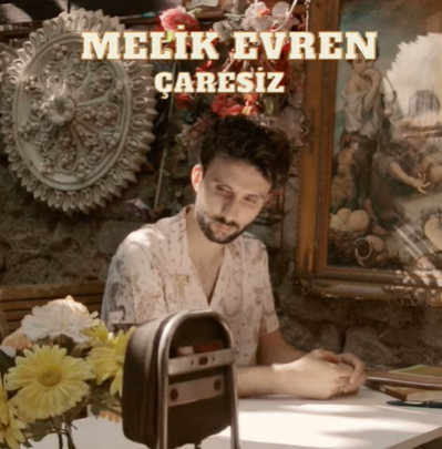 Melik Evren&nbsp;Çaresiz